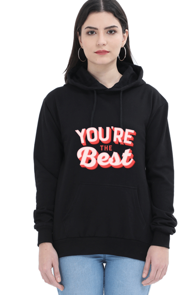 You're the Best Hoodie 💕✨